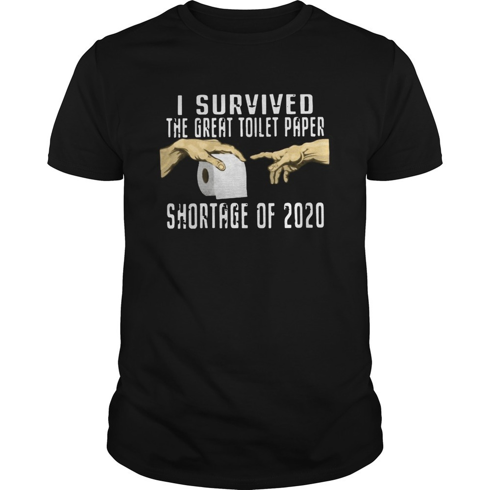 I Survived The Great Toilet Paper Shortage Of 2020 Shirt 1